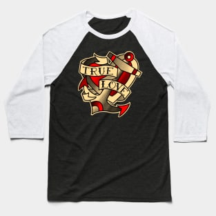 True love, heart and anchor with traditional tattoo style banner Baseball T-Shirt